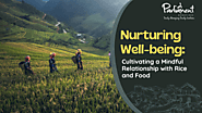 Nurturing Well-being: Cultivating a Mindful Relationship with Rice and Food - Parliament Rice | Blogs