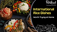 International Rice Dishes Worth Trying at Home - Parliament Rice | Blogs