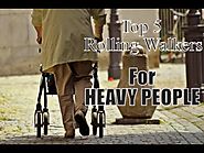Best Bariatric Rolling Walkers For Overweight People