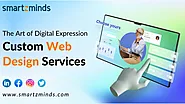 The Art of Digital Expression: Custom Web Design Services