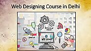 Web Designing Course in Delhi and Its Elements.pptx