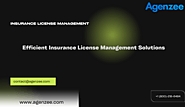 Efficient Insurance License Management Solutions