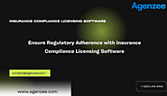 Ensure Regulatory Adherence with Insurance Compliance Licensing Software