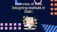Overview of Web Designing Institute in Delhi