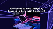 Your Guide to Web Designing Courses in Delhi with placements - Download - 4shared - Aditi varma