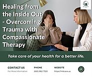 Healing from the Inside Out - Overcoming Trauma with Compassionate Therapy