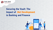 Securing the Vault: The Impact of .Net Development in Banking and Finance