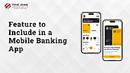 Feature to Include in a Mobile Banking App