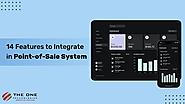 14 Features to Integrate in Point-of-Sale System