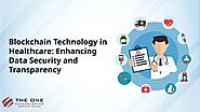 Blockchain Technology in Healthcare: Enhancing Data Security and Transparency