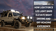 How Lightforce LED Light Bars Elevate Night Driving and Off-Roading Experience | by LED Driving Lamps | Sep, 2024 | M...