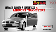 The Ultimate Guide to 7-Seater Taxis and Airport Transfers