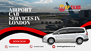 Reliable 7 Seater Taxi and Airport Cab Services in London | HP Taxis