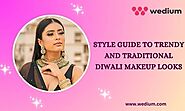 Style Guide To Trendy And Traditional Diwali Makeup Looks
