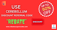 How to Get Cerebellum Discount Referral Code