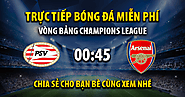 Link trực tiếp PSV Eindhoven vs Arsenal 00:45, ngày 13/12 - Xoilac365.live