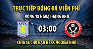 Link trực tiếp Aston Villa vs Sheffield United 03h00, ngày 23/12 - Xoilac365 TV