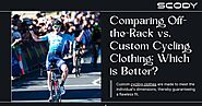 Comparing Off-the-Rack vs. Custom Cycling Clothing: Which is Better?