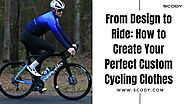 From Design to Ride: How to Create Your Perfect Custom Cycling Clothes