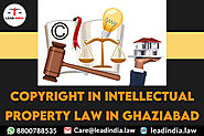 Copyright In Intellectual Property Law In Ghaziabad | Lead India | Legal Firm