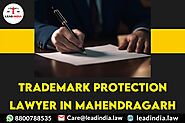 Trademark Protection Lawyer In Mahendragarh | Lead India | Legal Firm