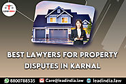 Best Lawyers For Property Disputes In Karnal | Lead India | Law Firm