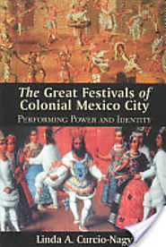The Great Festivals of Colonial Mexico City