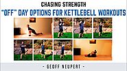 “OFF” Day Options For Kettlebell Workouts