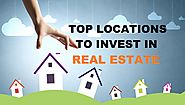 Top Locations For Investment In Real Estate