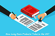 How Long Does Probate Take in the UK?