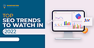 TOP SEO TRENDS TO WATCH IN 2022 - Best Web Design Company