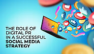 The Role of Digital PR in a Successful Social Media Strategy - Best Web Design Company