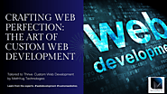 Elevating Your Online Presence: The Power of Custom Web Development by MathYug Technologies