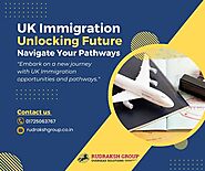 UK Immigration| Unlocking Future| Navigate Your Pathways