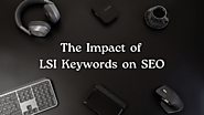 The Impact of LSI Keywords on SEO - Search Engine Hub