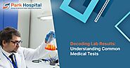 Decoding Lab Results: Understanding Common Medical Tests