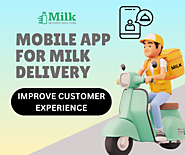 Why is a Mobile App for Milk Delivery is Important to Improve Customer Experience?