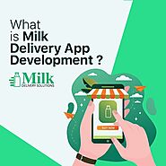 Milk Online Delivery App Development | Milk Delivery Solutions