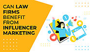 Can Law Firms Benefit From Influencer Marketing