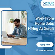 Work From Home Jobs Hiring At Xcruit