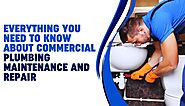 Everything you need to know about Commercial Plumbing Maintenance and Repair