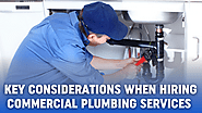 Key Considerations When Hiring Commercial Plumbing Services