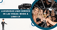 Luxurious Limo Service In Las Vegas: Book A Limo LV