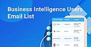 Business Intelligence Users Email List – From Data to Deals