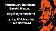 ॐ आंजनेयाय विद्मिहे वायुपुत्राय धीमहि | Panchmukhi Hanuman Gayatri Mantra PDF | Lyrics, Meaning, Benefits, Download