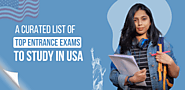 A Curated List Of Top Entrance Exams To Study In USA