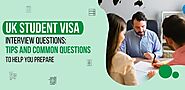 UK Student Visa Interview Questions: Tips and Common Questions to Help You Prepare