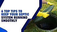 6 Top Tips to Keep Your Septic System Running Smoothly