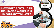 How Does Rental Car Insurance Work? Is It Important To Have?