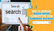How to Increase Search Engine Visibility for Your Gardening Business